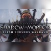 Middle-earth: Shadow of Mordor - Flesh Burners Warband DLC EU PC Steam CD Key