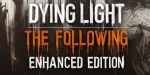 Dying Light: The Following Enhanced Edition US XBOX One / Xbox Series X|S CD Key