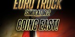 Euro Truck Simulator 2 - Going East! DLC CIS PC Steam CD Key