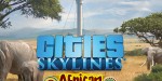 Cities: Skylines - African Vibes DLC EU PC Steam CD Key