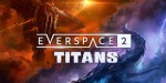 EVERSPACE 2 - Titans DLC PC Steam CD Key
