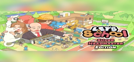 Let's School - Super Headmaster Edition PC Steam CD Key