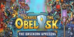 Across the Obelisk - The Obsidian Uprising DLC PC Steam CD Key