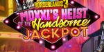 Borderlands 3 - Moxxi's Heist of the Handsome Jackpot DLC Epic Games CD Key