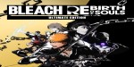 BLEACH Rebirth of Souls Ultimate Edition US Xbox Series X|S CD Key