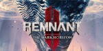 Remnant II - The Dark Horizon DLC EU PC Steam CD Key