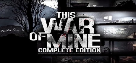 This War of Mine: Complete Edition US/UK/JP/KR PC Steam CD Key