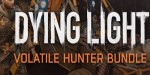 Dying Light - Volatile Hunter Bundle DLC RU/CIS Steam CD Key