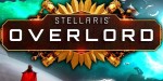 Stellaris - Overlord DLC PC Steam CD Key