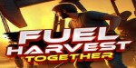 Fuel Harvest Together PC Steam CD Key