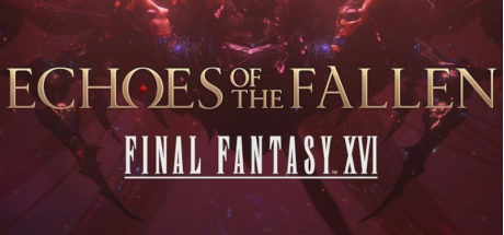 Final Fantasy XVI - Echoes of the Fallen DLC PC Steam CD Key