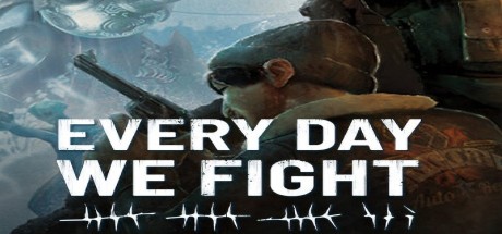 Every Day We Fight PC Steam CD Key
