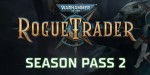 Warhammer 40,000: Rogue Trader - Season Pass 2 DLC PC Steam CD Key