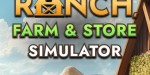 Ranch Farm and Store Simulator PC Steam CD Key