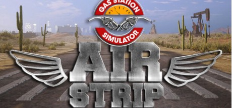 Gas Station Simulator - Airstrip DLC EU PC Steam CD Key