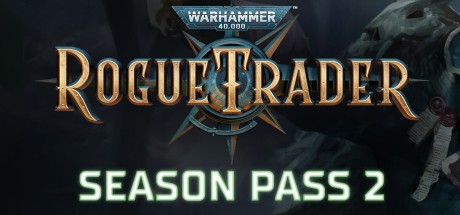 Warhammer 40,000: Rogue Trader - Season Pass 2 DLC EU PC Steam CD Key