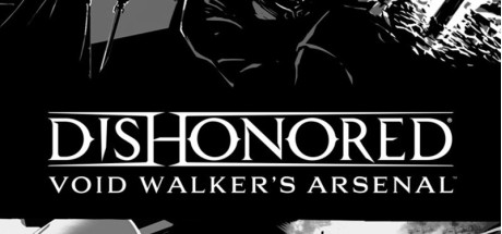 Dishonored - Void Walker Arsenal DLC PC Steam CD Key