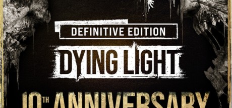 Dying Light: Definitive 10th Anniversary Edition EU PC Steam CD Key