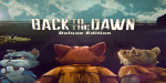 Back to the Dawn Deluxe Edition PC Steam CD Key