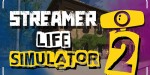Streamer Life Simulator 2 EU PC Steam CD Key