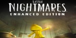 Little Nightmares Enhanced Edition PC Steam CD Key