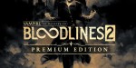 Vampire: The Masquerade - Bloodlines 2 Premium Edition EU Xbox Series X|S CD Key