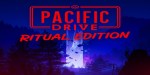 Pacific Drive: Ritual Edition EU PC Steam CD Key