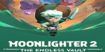 Moonlighter 2: The Endless Vault PC Steam CD Key