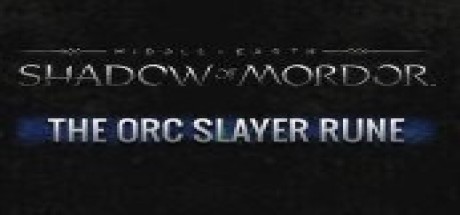 Middle-Earth: Shadow of Mordor - Orc Slayer Rune DLC Steam CD Key