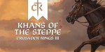 Crusader Kings III - Khans of the Steppe DLC EU PC Steam CD Key