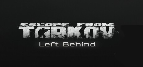 Escape from Tarkov: Left Behind Edition PC Steam CD Key