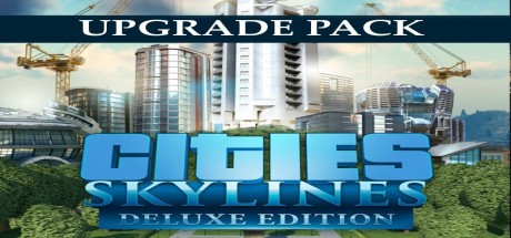 Cities: Skylines - Deluxe Edition Upgrade Pack DLC PC Steam CD Key