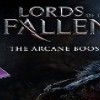 Lords of the Fallen - The Arcane Boost DLC Steam CD Key