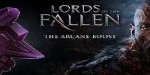 Lords of the Fallen - The Arcane Boost DLC Steam CD Key
