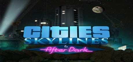 Cities: Skylines + After Dark DLC Steam CD Key