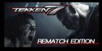TEKKEN 7 Rematch Edition Steam CD Key