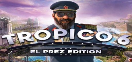 Tropico 6 El Prez Edition PC EU Steam CD Key