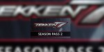 TEKKEN 7 - Season Pass 2 EU Steam CD Key
