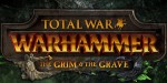 Total War: Warhammer - The Grim and the Grave DLC EU PC Steam CD Key