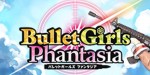 Bullet Girls Phantasia Steam CD Key