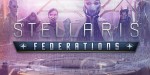 Stellaris - Federations DLC TR Steam CD Key