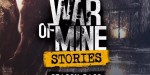 This War of Mine: Stories - Season Pass EU Steam CD Key