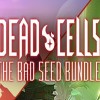Dead Cells: The Bad Seed Bundle Steam CD Key