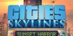 Cities: Skylines - Sunset Harbor DLC EU Steam CD Key