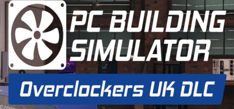 PC Building Simulator - Overclockers UK Workshop DLC Steam CD Key