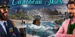 Tropico 6 - Caribbean Skies DLC Steam CD Key