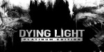 Dying Light Platinum Edition EU Steam CD Key