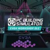 PC Building Simulator - EVGA Workshop DLC Steam CD Key