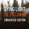 Dying Light: The Following Enhanced Edition Steam CD Key