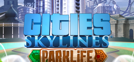 Cities: Skylines - Parklife Plus DLC EU Steam CD Key